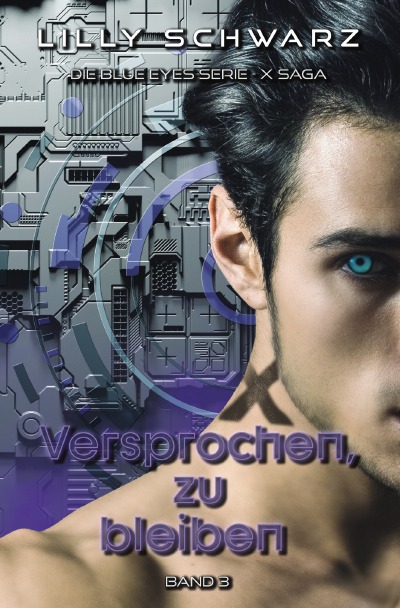 'Cover von Versprochen, zu bleiben – Band 3 der X-Saga (Blue Eyes Serie – X-Saga)'-Cover