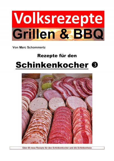 'Cover von Volksrezepte Grillen & BBQ – Rezepte für den Schinkenkocher 3'-Cover