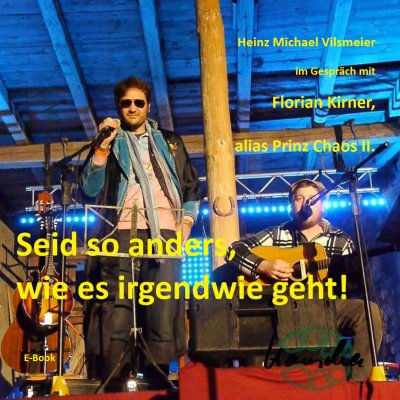 'Cover von Florian Kirner, alias Prinz Chaos II – Seid so anders, wie es irgendwie geht!'-Cover