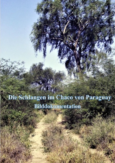 'Cover von Die Schlangen im Chaco von Paraguay'-Cover