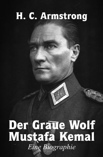 'Cover von Der Graue Wolf Mustafa Kemal Eine Biographie'-Cover