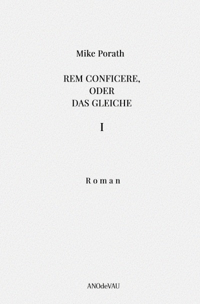 'Cover von Rem conficere, oder Das Gleiche (Band 1)'-Cover