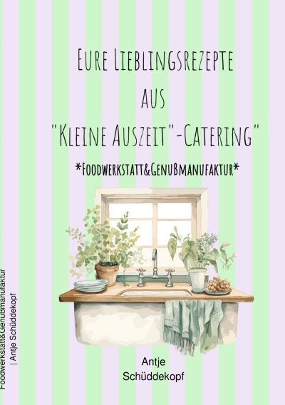 'Cover von Eure Lieblingsrezepte aus „Kleine Auszeit“-Catering'-Cover