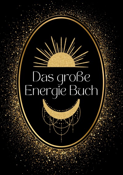 'Cover von Das große Energie Buch: Grundwissen und Therapie bei Energiemangel und chronischer Erschöpfung – Sonderausgabe mit Schutzzauber'-Cover