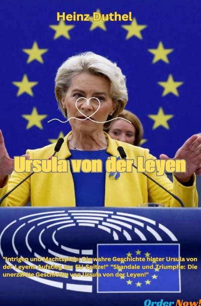 'Cover von „Intrigen und Machtspiele: Die wahre Geschichte hinter Ursula von der Leyens Aufstieg zur EU-Spitze!“'-Cover