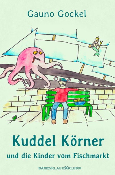 'Cover von Kuddel Körner und die Kinder vom Fischmarkt'-Cover