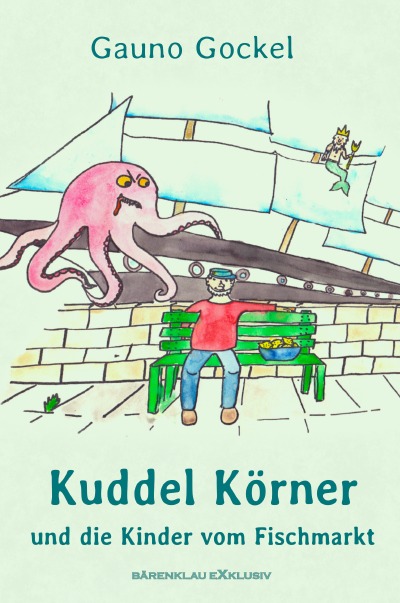 'Cover von Kuddel Körner und die Kinder vom Fischmarkt'-Cover