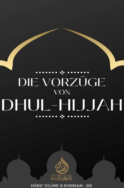 'Cover von Die Vorzüge des edlen Monats Dhul-Hijjah'-Cover