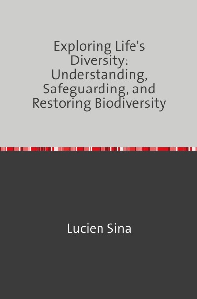 'Cover von Exploring Life’s Diversity: Understanding, Safeguarding, and Restoring Biodiversity'-Cover