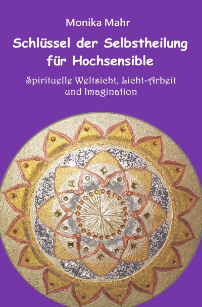 'Cover von Schlüssel der Selbstheilung für Hochsensible – Spirituelle Weltsicht, Licht-Arbeit und Imagination'-Cover