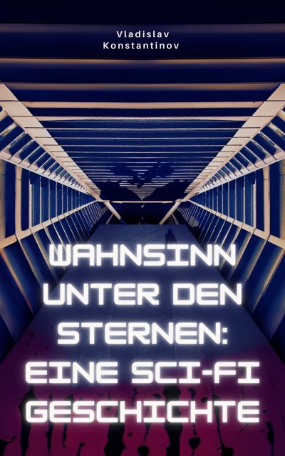 'Cover von Wahnsinn unter den Sternen: Eine Sci-Fi-Geschichte'-Cover