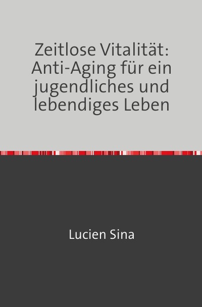 'Cover von Zeitlose Vitalität: Anti-Aging für ein jugendliches und lebendiges Leben'-Cover