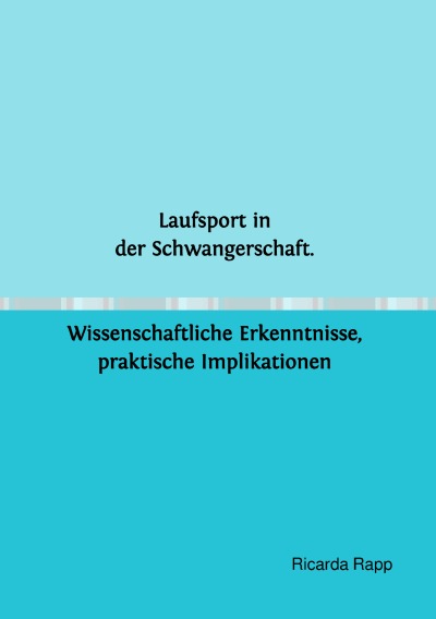 'Cover von Laufsport in der Schwangerschaft. Wissenschaftliche Erkenntnisse, praktische Implikationen'-Cover