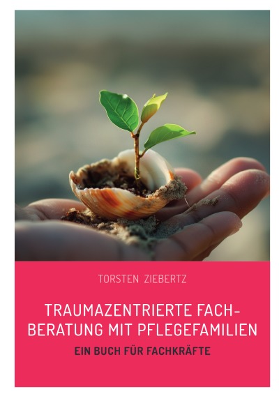 'Cover von Traumazentrierte Fachberatung mit Pflegefamilien'-Cover