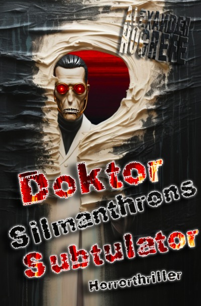 'Cover von Doktor Silmanthrons Subtulator: Horrorthriller'-Cover