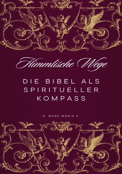 'Cover von Himmlische Wege – Die Bibel als Spiritueller Kompass'-Cover