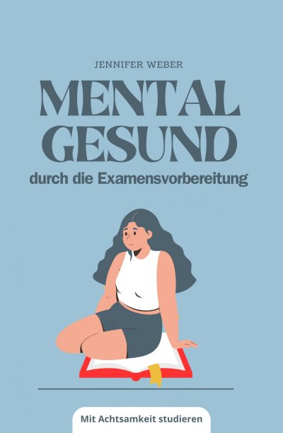 'Cover von Mental gesund durch die Examensvorbereitung'-Cover