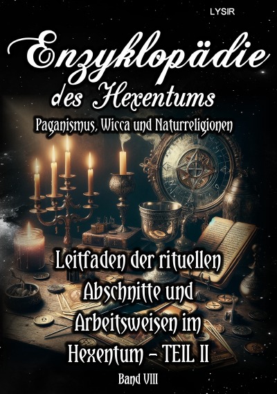 'Cover von Enzyklopädie des Hexentums – Leitfaden der rituellen Abschnitte und Arbeitsweisen im Hexentum – TEIL II – Band 8'-Cover