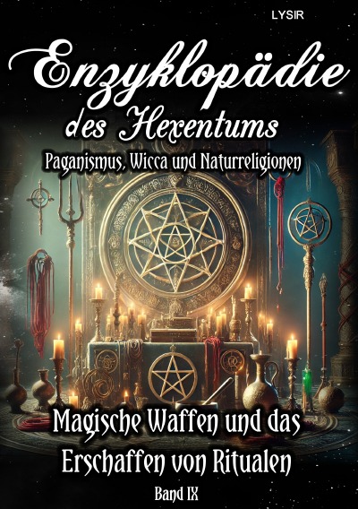 'Cover von Enzyklopädie des Hexentums – Magische Waffen und das Erschaffen von Ritualen – Band 9'-Cover