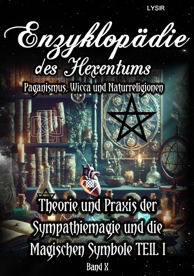 'Cover von Enzyklopädie des Hexentums – Theorie und Praxis der Sympathiemagie und die Magischen Symbole TEIL I – Band 10'-Cover