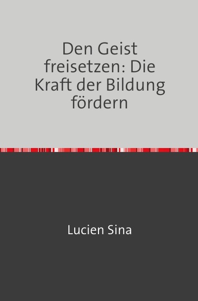 'Cover von Den Geist freisetzen: Die Kraft der Bildung fördern'-Cover