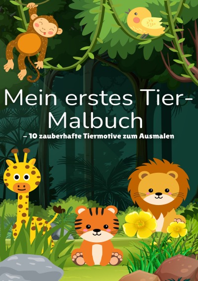 'Cover von Mein erstes Tier-Malbuch – 10 zauberhafte Tiermotive zum Ausmalen'-Cover