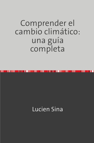 'Cover von Comprender el cambio climático: una guía completa'-Cover