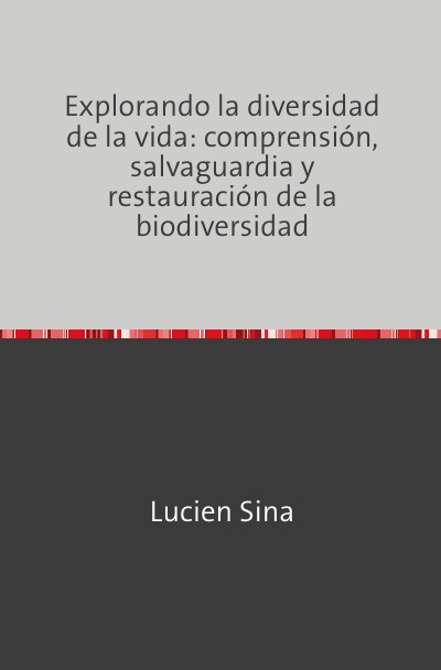 'Cover von Explorando la diversidad de la vida: comprensión, salvaguardia y restauración de la biodiversidad'-Cover