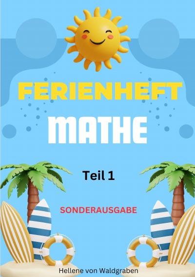 'Cover von Mathematik Ferienheft 1 Klasse Volksschule : Teil 1 : Vorbereitung auf 2 Klasse! Du bist Toll!'-Cover