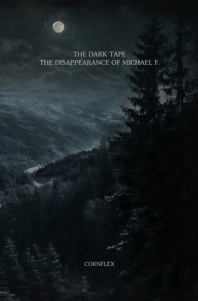 'Cover von The Dark Tape: The Disappearance of Michael F.'-Cover