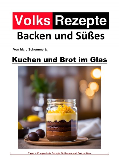 'Cover von Volksrezepte Backen und Süßes – Kuchen und Brot im Glas'-Cover