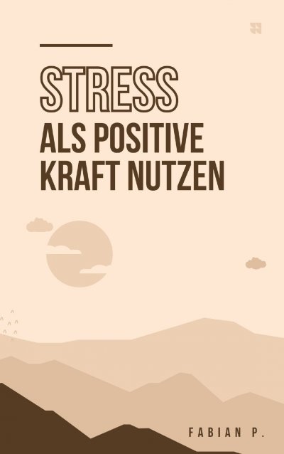 'Cover von Stress als positive Kraft nutzen'-Cover