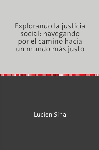 'Cover von Explorando la justicia social: navegando por el camino hacia un mundo más justo'-Cover