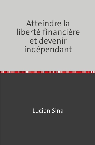 'Cover von Atteindre la liberté financière et devenir indépendant'-Cover