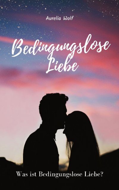 'Cover von Bedingungslose Liebe'-Cover