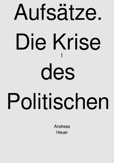 'Cover von Aufsätze. Die Krise des Politischen.'-Cover