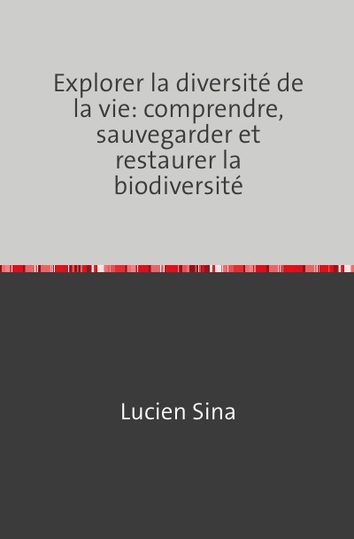 'Cover von Explorer la diversité de la vie: comprendre, sauvegarder et restaurer la biodiversité'-Cover