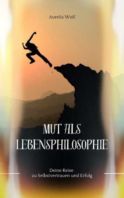 'Cover von Mut als Lebensphilosophie'-Cover