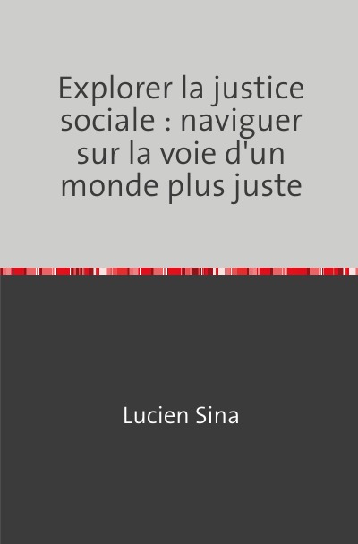 'Cover von Explorer la justice sociale : naviguer sur la voie d’un monde plus juste'-Cover