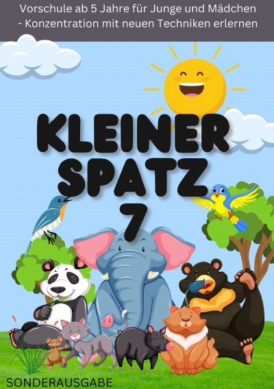 'Cover von KLEINER SPATZ VORSCHULHEFT: Vorschule ab 5 Jahre für Junge und Mädchen – Konzentration mit neuen Techniken erlernen Teil 7: NEUE TECHNIKEN'-Cover