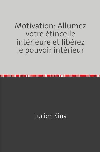 'Cover von Motivation: Allumez votre étincelle intérieure et libérez le pouvoir intérieur'-Cover