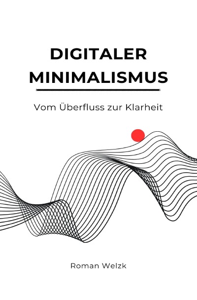 'Cover von Digitaler Minimalismus: Vom Überfluss zur Klarheit'-Cover