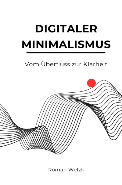 'Cover von Digitaler Minimalismus: Vom Überfluss zur Klarheit – Hardcover'-Cover