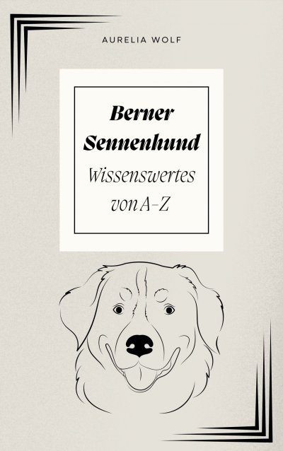 'Cover von Berner Sennenhund – Wissenswertes von A-Z'-Cover