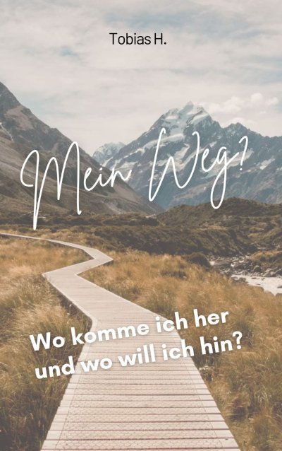 'Cover von Mein Weg – wo komm ich her und wo will ich hin?'-Cover