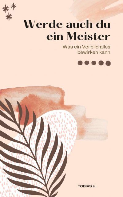 'Cover von Werde auch du ein Meister – was ein Vorbild alles bewirken kann'-Cover