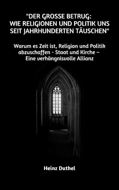 'Cover von „Der große Betrug:  Wie Religionen und Politik uns seit Jahrhunderten täuschen“'-Cover