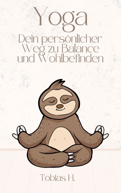 'Cover von Yoga – dein persönlicher Weg zu Balance und Wohlbefinden'-Cover