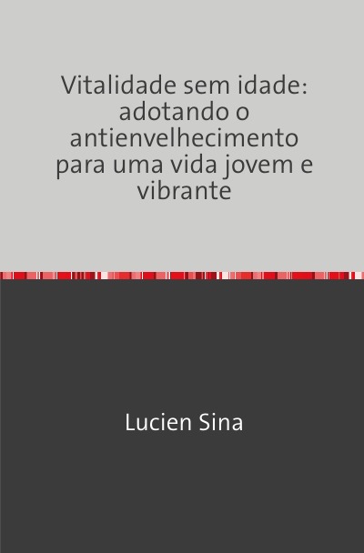 'Cover von Vitalidade sem idade: adotando o antienvelhecimento para uma vida jovem e vibrante'-Cover