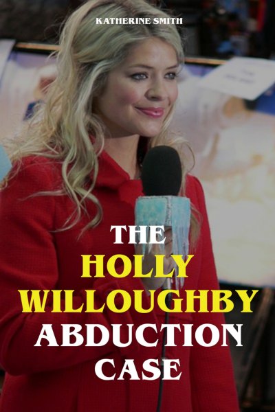 'Cover von The Holly Willoughby Abduction Case'-Cover